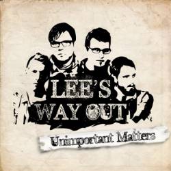 Lee's Way Out : Unimportant Matters